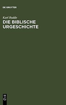 Die Biblische Urgeschichte: (Gen. 1 - 12,5)