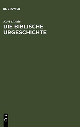 Die Biblische Urgeschichte: (Gen. 1 - 12,5)