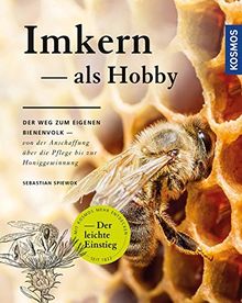 Imkern als Hobby: Der Weg zum eigenen Bienenvolk von Spiewok, Sebastian  | Buch | Zustand sehr gut