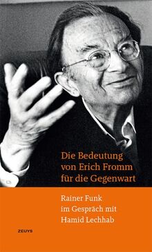 Die Bedeutung von Erich Fromm für die Gegenwart: Rainer Funk im Gespräch mit Hamid Lechhab