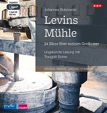 Levins Mühle. 34 Sätze über meinen Großvater: Ungekürzte Lesung mit Traugott Buhre (1 mp3-CD)