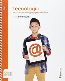 TECNOLOGIA ESO INICIACION A LA PROGRAMACION SERIE CONSTRUYE SABER HACER