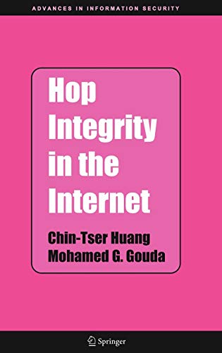 Hop Integrity in the Internet: A Defense Against Denial-of-Service Attacks (Advances in Information Security, 21, Band 250)
