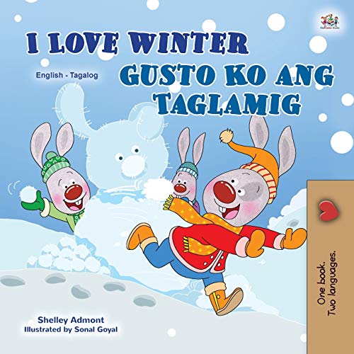 I Love Winter (English Tagalog Bilingual Book for Kids): Filipino children's book (English Tagalog Bilingual Collection)