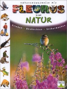 Entdeckungsreise mit Fleurus in die Natur. Erleben, beobachten, selbermachen