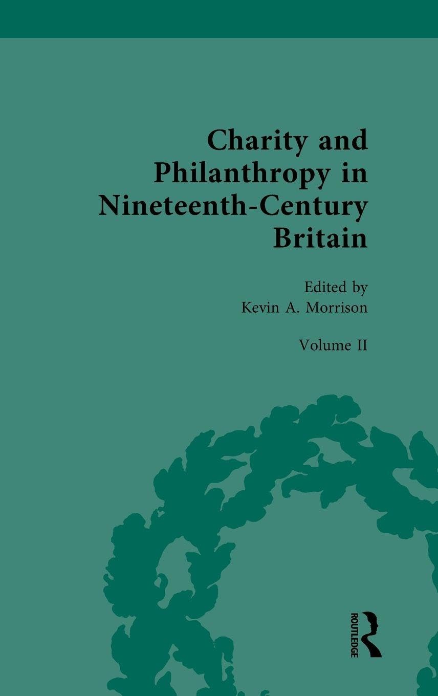 Charity and Philanthropy in Nineteenth-Century Britain: Volume II: Charity, Philanthropy, Celebrity