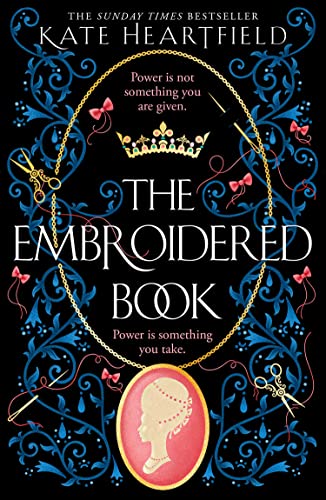 Kate Heartfield The Embroidered Book, Revolution, Magic, And Royal Romance Collide In This Sunday Times Bestselling Historical Fantasy Of 2022