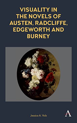 Visuality in the Novels of Austen, Radcliffe, Edgeworth and Burney (Anthem Nineteenth-century)