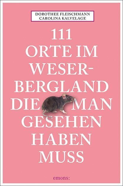 111 Orte im Weserbergland, die man gesehen haben muss
