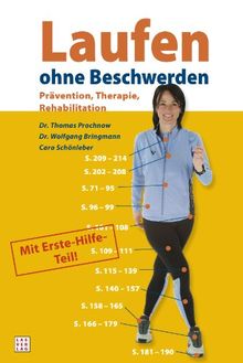 Laufen ohne Beschwerden: Prävention, Therapie und Rehabilitation. Ein Fachbuch für Läufer, Physiotherapeuten und Mediziner. Über 100 praktische Übungen und Tipps der Profis