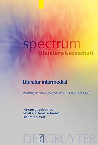 Literatur intermedial: Paradigmenbildung zwischen 1918 und 1968 (spectrum Literaturwissenschaft / spectrum Literature, Band 19)