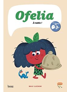 Ofelia : à table !