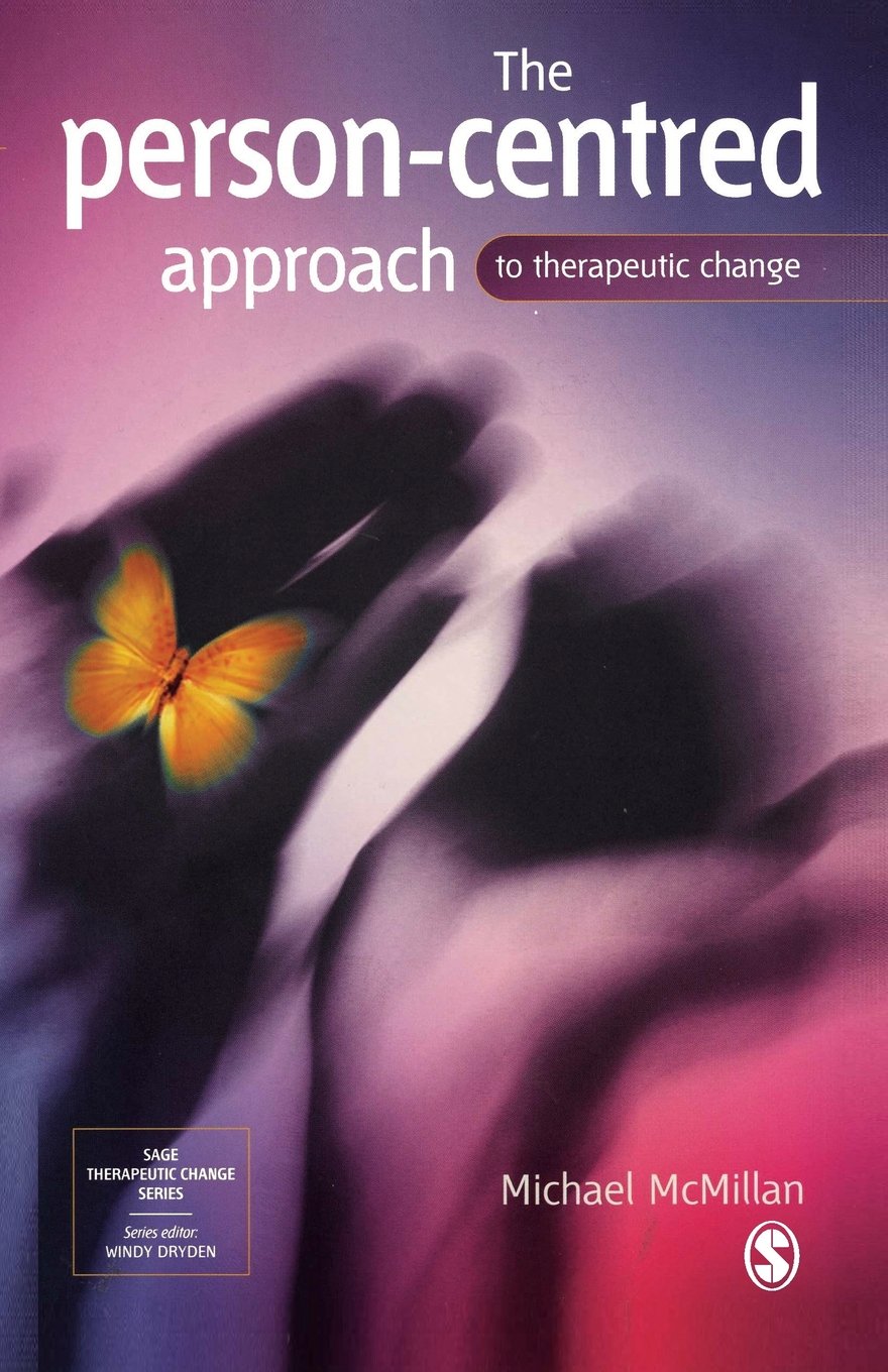 The Person-Centred Approach to Therapeutic Change (Therapeutic Change Series)