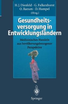 Gesundheitsversorgung in Entwicklungsländern. Medizinisches Handeln aus bevölkerungsbezogener Pers | Buch | Zustand gut