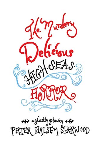 The Murdery Delicious High Seas Horror: A Ghastly Getaway
