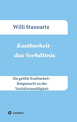 Kostbarkeit - das Verhältnis: Die größte Kostbarkeit - festgemacht an der Verhältnismäßigkeit