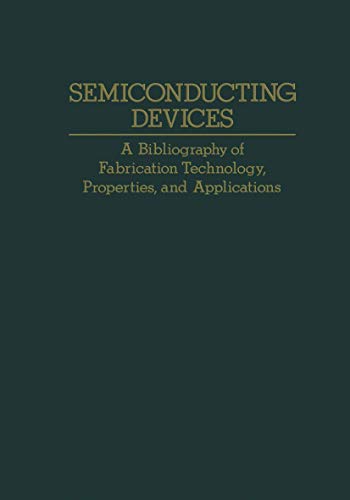 Semiconducting Devices: A Bibliography of Fabrication Technology, Properties, and Applications