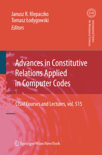 Advances in Constitutive Relations Applied in Computer Codes (CISM International Centre for Mechanical Sciences, Band 515)