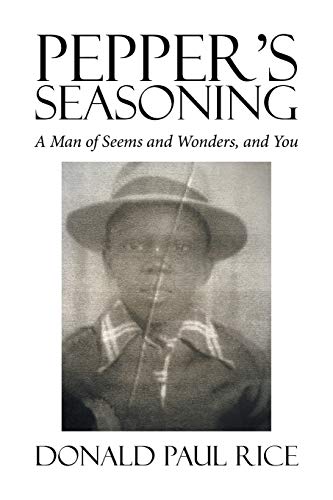 Pepper’s Seasoning: A Man of Seems and Wonders, and You