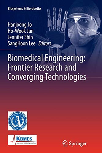 Biomedical Engineering: Frontier Research and Converging Technologies (Biosystems & Biorobotics, 9, Band 9)