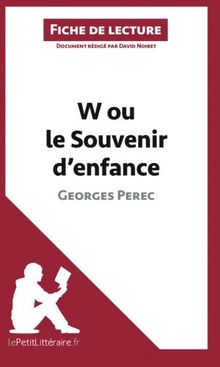 W ou le Souvenir d'enfance de Georges Perec (Fiche de lecture) : Résumé complet et analyse détaillée de l'oeuvre