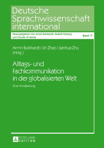 Alltags- und Fachkommunikation in der globalisierten Welt: Eine Annäherung (Deutsche Sprachwissenschaft international)