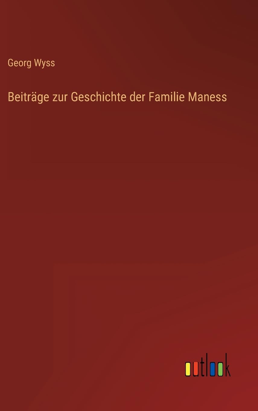 Beiträge zur Geschichte der Familie Maness