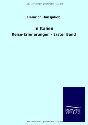 In Italien: Reise-Erinnerungen - Erster Band