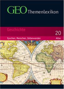 GEO Themenlexikon 20. Geschichte: Epochen, Menschen, Zeitenwenden: BD 20