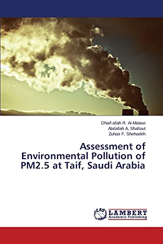 Assessment of Environmental Pollution of PM2.5 at Taif, Saudi Arabia