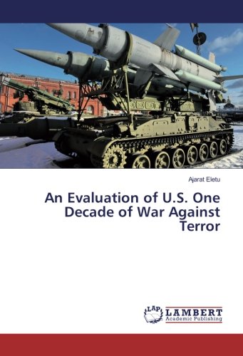 An Evaluation of U.S. One Decade of War Against Terror