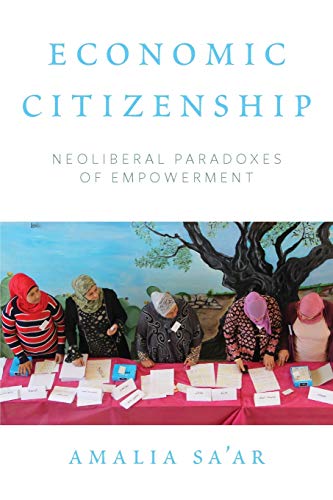 Economic Citizenship: Neoliberal Paradoxes of Empowerment