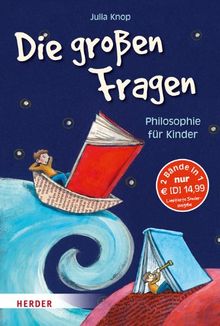 Die großen Fragen: Philosophie für Kinder