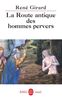 La Route antique des hommes pervers (Ldp Bib.Essais)
