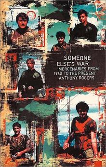 Someone Else's War: Mercenaries from 1960 to the Present