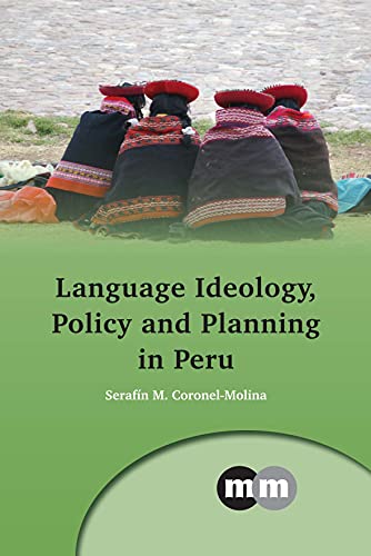 Language Ideology, Policy and Planning in Peru, 161 (Multilingual Matters, 161, Band 161)