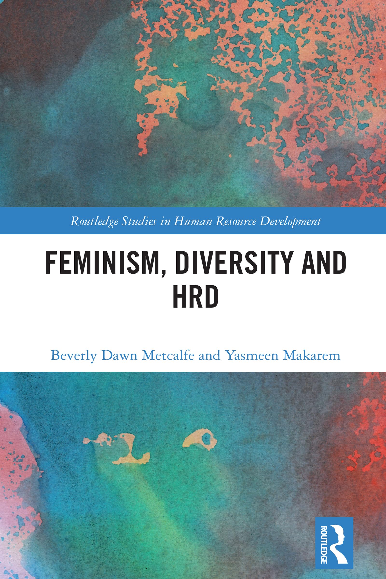 Feminism, Diversity and HRD (Routledge Studies in Human Resource Development, 33)