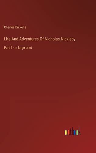 Life And Adventures Of Nicholas Nickleby: Part 2 - in large print