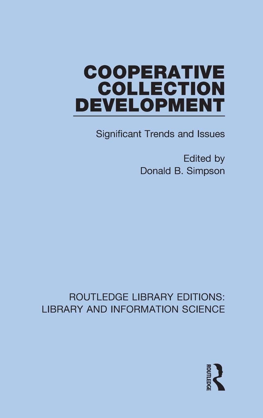 Cooperative Collection Development: Significant Trends and Issues (Routledge Library Editions: Library and Information Science, 22, Band 22)