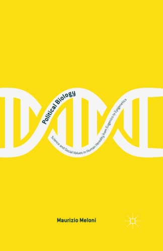 Political Biology: Science and Social Values in Human Heredity from Eugenics to Epigenetics