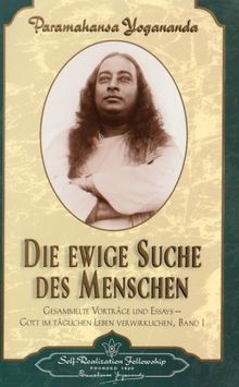 Die ewige Suche des Menschen: Gesammelte Vorträge und Essays 1