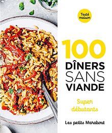 100 dîners sans viande : super débutants