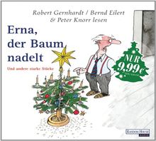 Erna, der Baum nadelt: Und andere starke Stücke