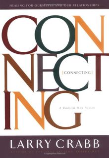 Connecting: Healing for Ourselves and Our Relationships a Radical New Vision