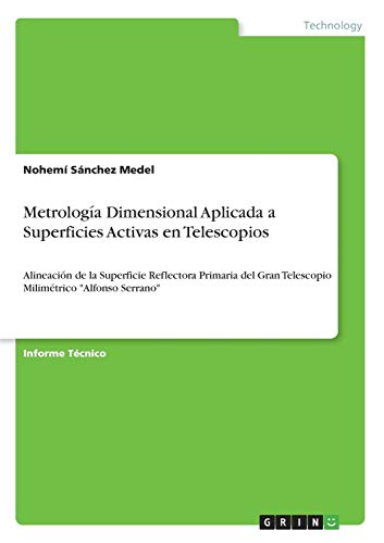 Metrología Dimensional Aplicada a Superficies Activas en Telescopios: Alineación de la Superficie Reflectora Primaria del Gran Telescopio Milimétrico Alfonso Serrano