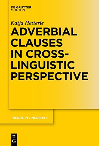 Adverbial Clauses in Cross-Linguistic Perspective (Trends in Linguistics. Studies and Monographs [TiLSM], Band 289)