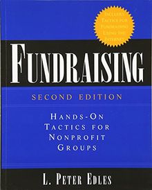 Fundraising: Hands-On Tactics for Nonprofit Groups: Hands-On Tactics for Nonprofit Groups