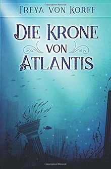 Die Krone von Atlantis von von Korff, Freya | Buch | Zustand sehr gut