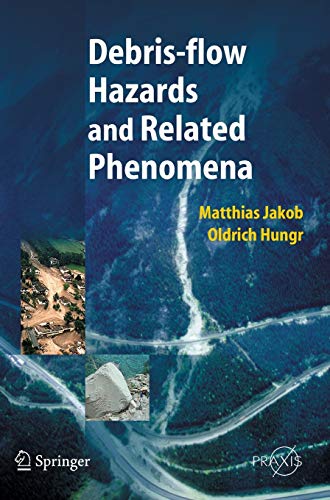 Debris-flow Hazards and Related Phenomena (Springer Praxis Books)