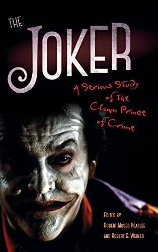 The Joker: A Serious Study of the Clown Prince of Crime